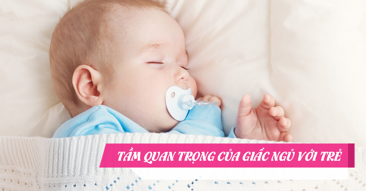 tầm quan trọng của giấc ngủ với trẻ