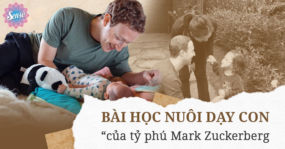  nuôi dạy con của tỷ phú Mark Zuckerberg